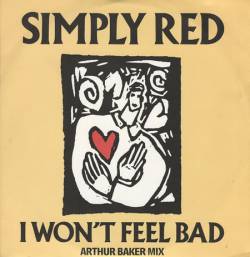 Simply Red : I Won't Feel Bad